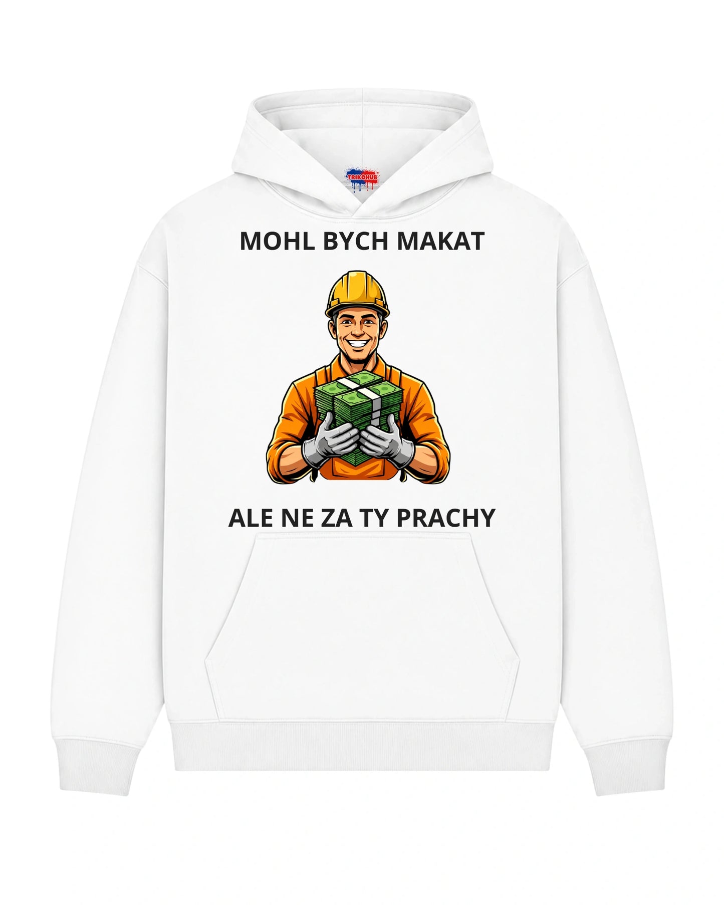 Mikina MOHL BYCH MAKAT ALE NE ZA TY PRACHY