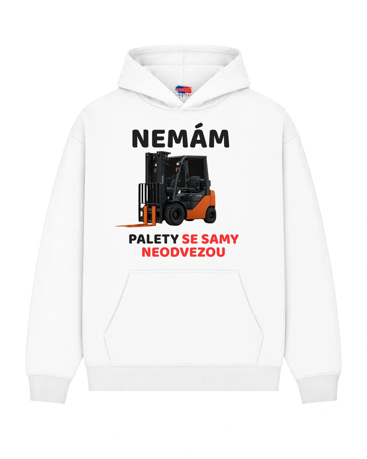 Mikina NEMÁM ČAS PALETY SE SAMY NEODVEZOU