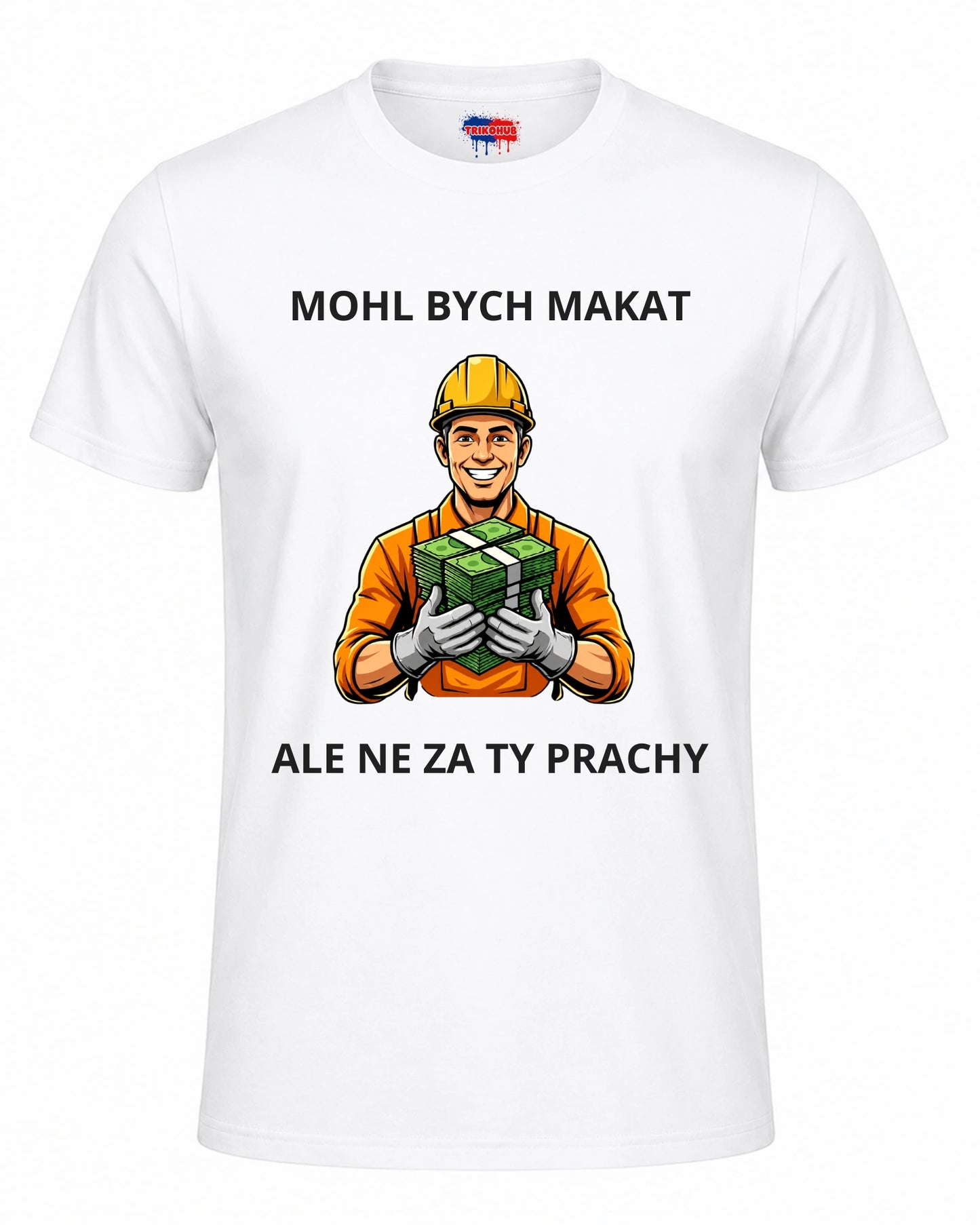 Bavlněná mikina - Mohl bych makat, ale ne za ty prachy