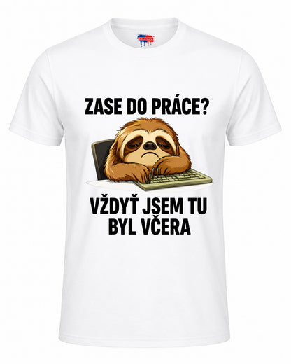 Bavlněná mikina - Zase do práce? Vždyť jsem tu byl včera