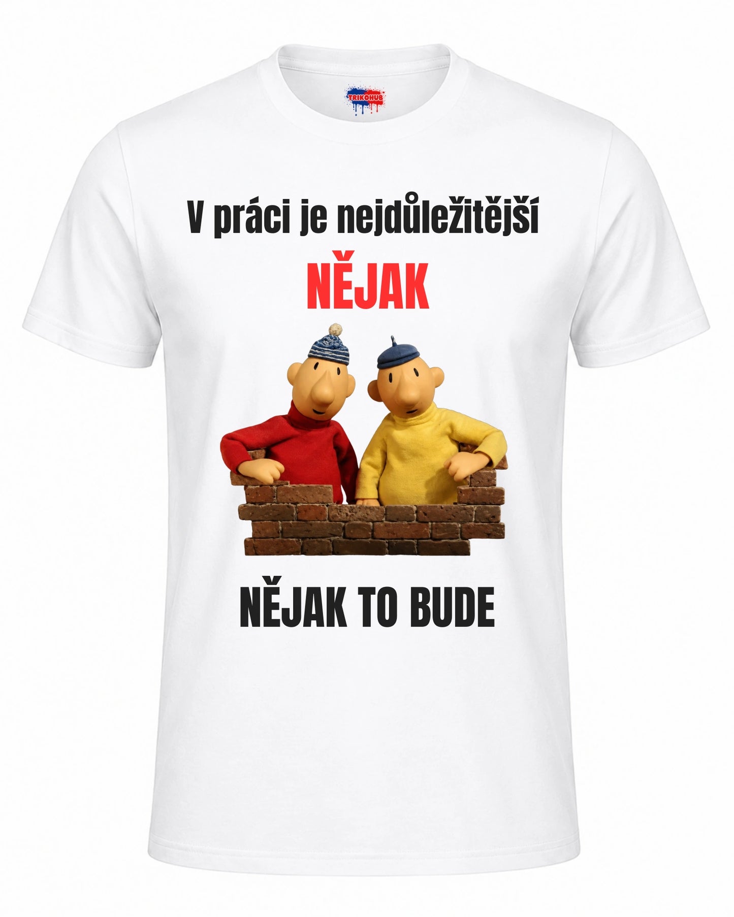 Bavlněná mikina - V práci je nejdůležitější nějak, nějak to bude